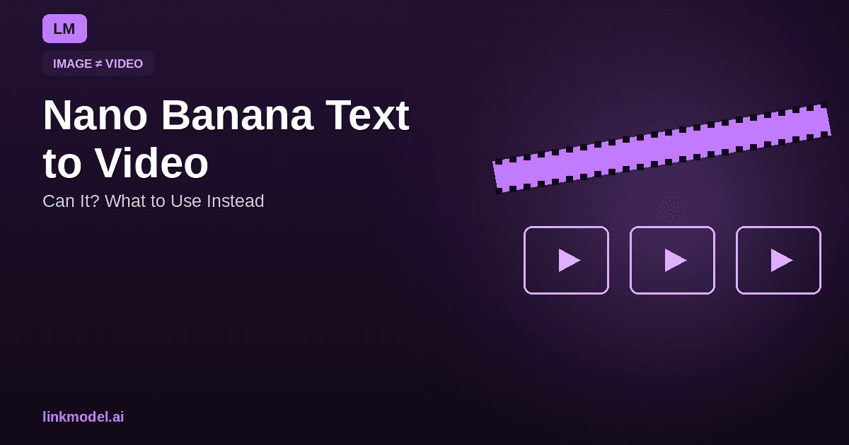 Nano Banana Text to Video: Can It? (What to Use Instead)