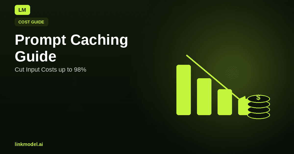 Prompt Caching Guide: Cut LLM Input Costs by up to 98%